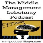 Middle Management Lobotomy Podcast