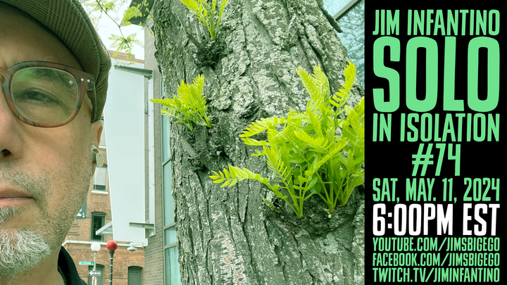 Jim Infantino standing next to a tree  banner reads solo in isolation number 74 sat may 11 6pm