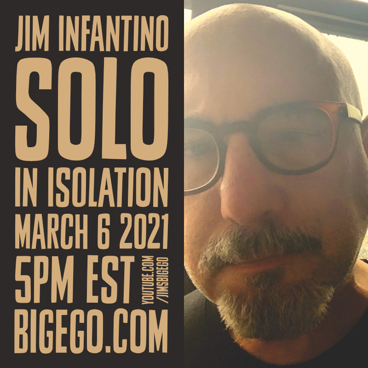Jim Infantino Solo In Isolation
