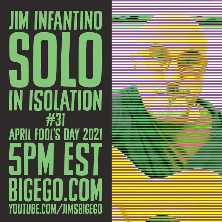 Jim Infantino Solo In Isolation one year